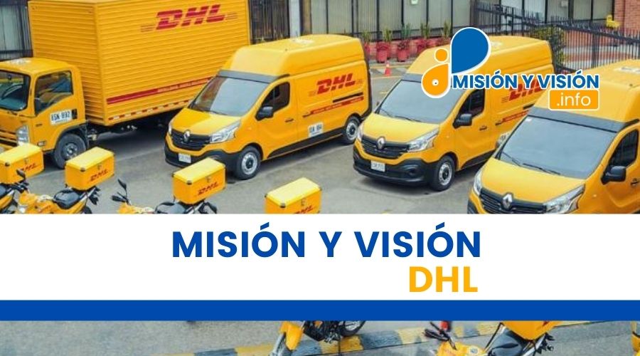 ¿Cuál es la Misión y Visión de DHL?