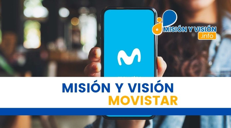 ¿Cuál es la Misión y Visión de Movistar?