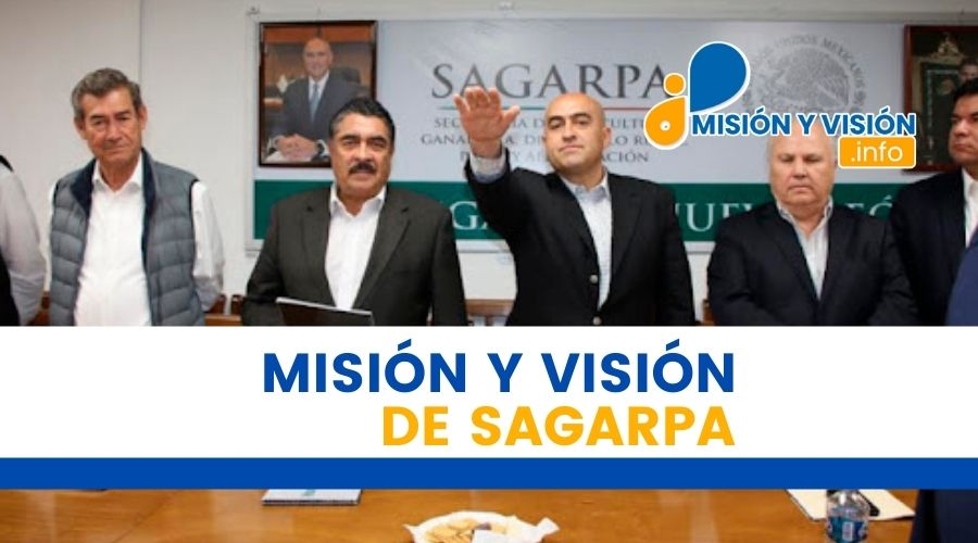 ¿Cuál es la Misión y Visión de Sagarpa?