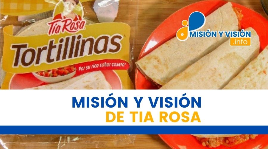 Misión y Visión de Tía Rosa